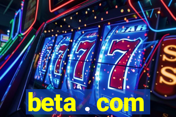 beta . com